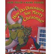 How Do Dinosaurs Say Merry Christmas